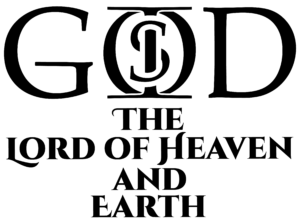 God Is: The Lord Of Heaven And Earth